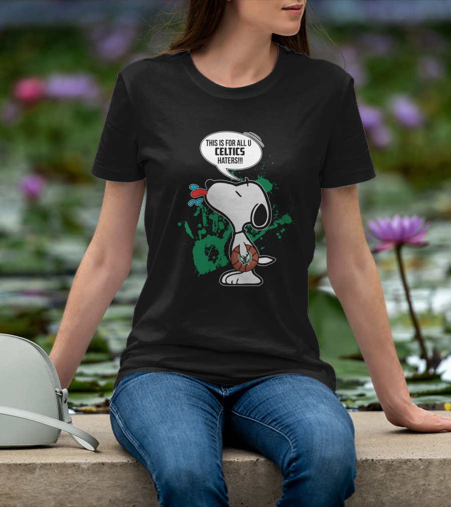 Snoopy This Is For All U Celtics Haters Basketball T-Shirt