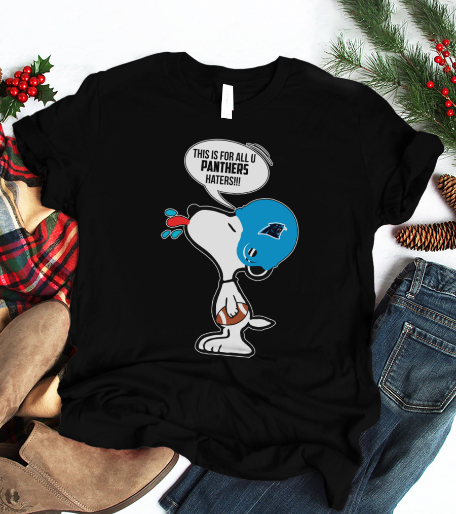 Snoopy This Is For All You Panthers Haters Carolina Panthers Fans T-Shirt