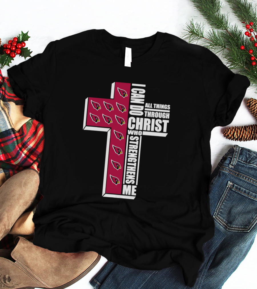 I Can Do All Things Through Christ Cardinals Strengthens Me T-Shirt