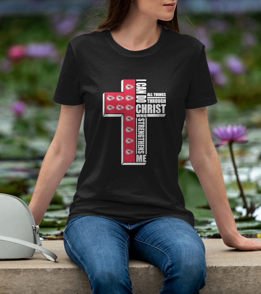 Kansas City Chiefs I Can Do All Things Through Christ Who Strengthens Me Cross T-Shirt