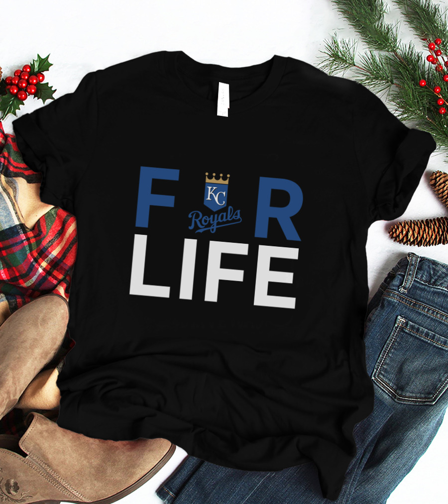 For Life Kc Royals Fans T-Shirt