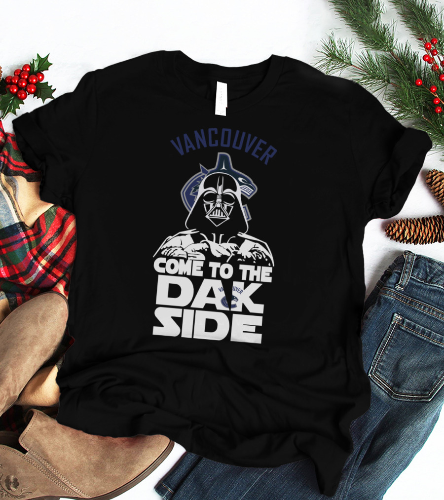 Vancouver Canucks Darth Vader Come To The Dark Side Fan T-Shirt