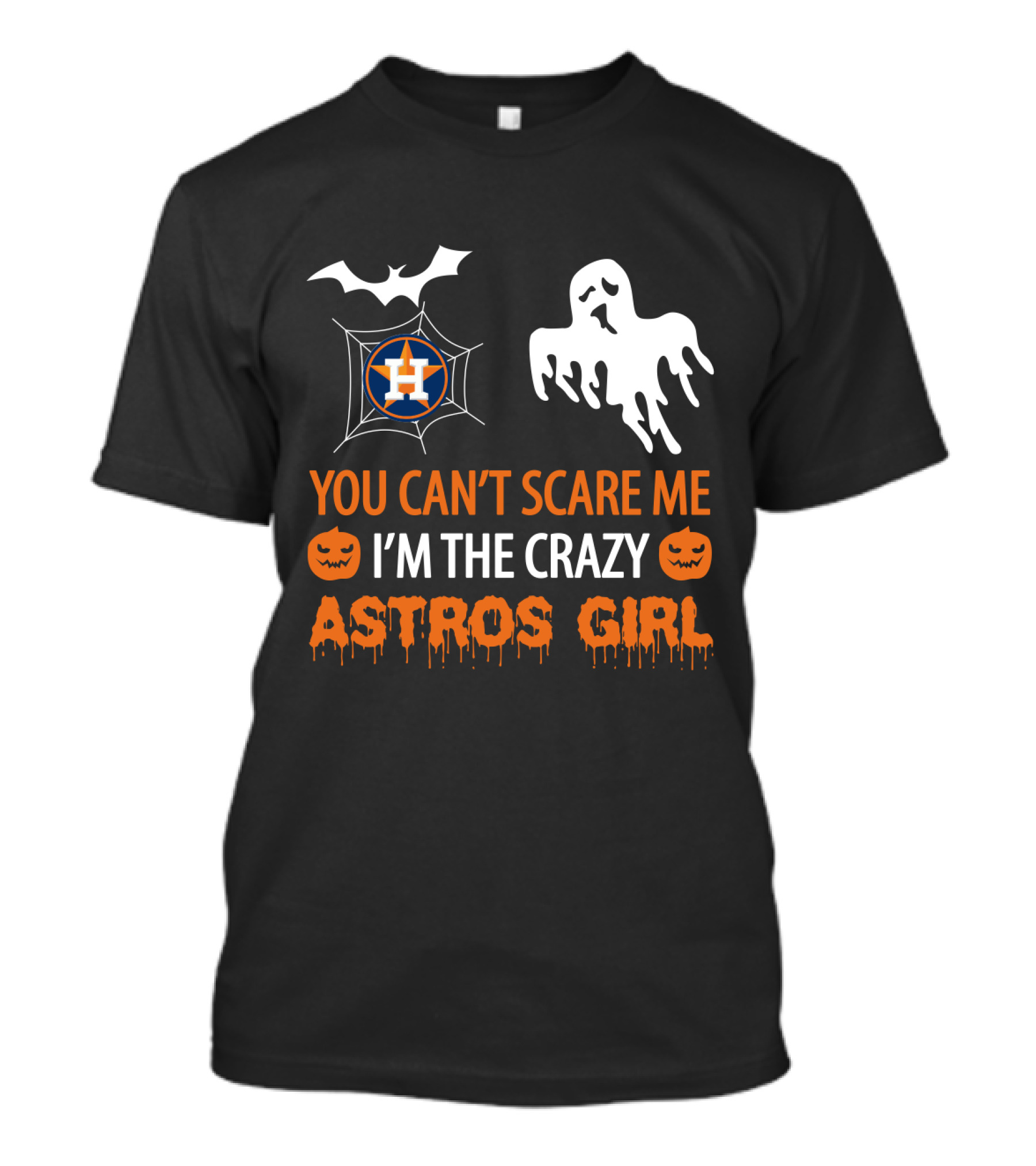You Can't Scare Me I'm The Crazy Astros Girl Halloween T-Shirt