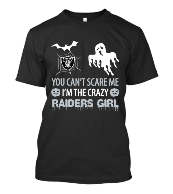 You Can't Scare Me I'm The Crazy Raiders Girl Halloween Raiders Girl T-Shirt