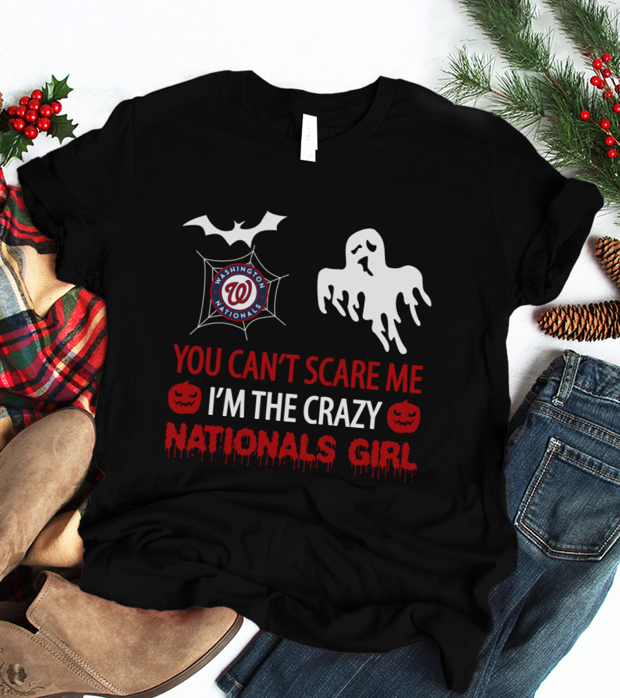 You Can't Scare Me I'm The Crazy Washington Nationals Girl Halloween T-Shirt
