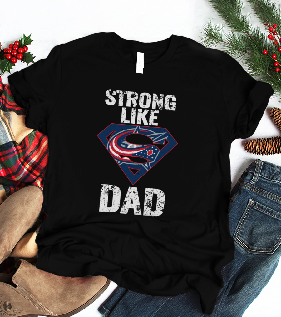 Columbus Blue Jackets Strong Like Dad Superhero T-Shirt