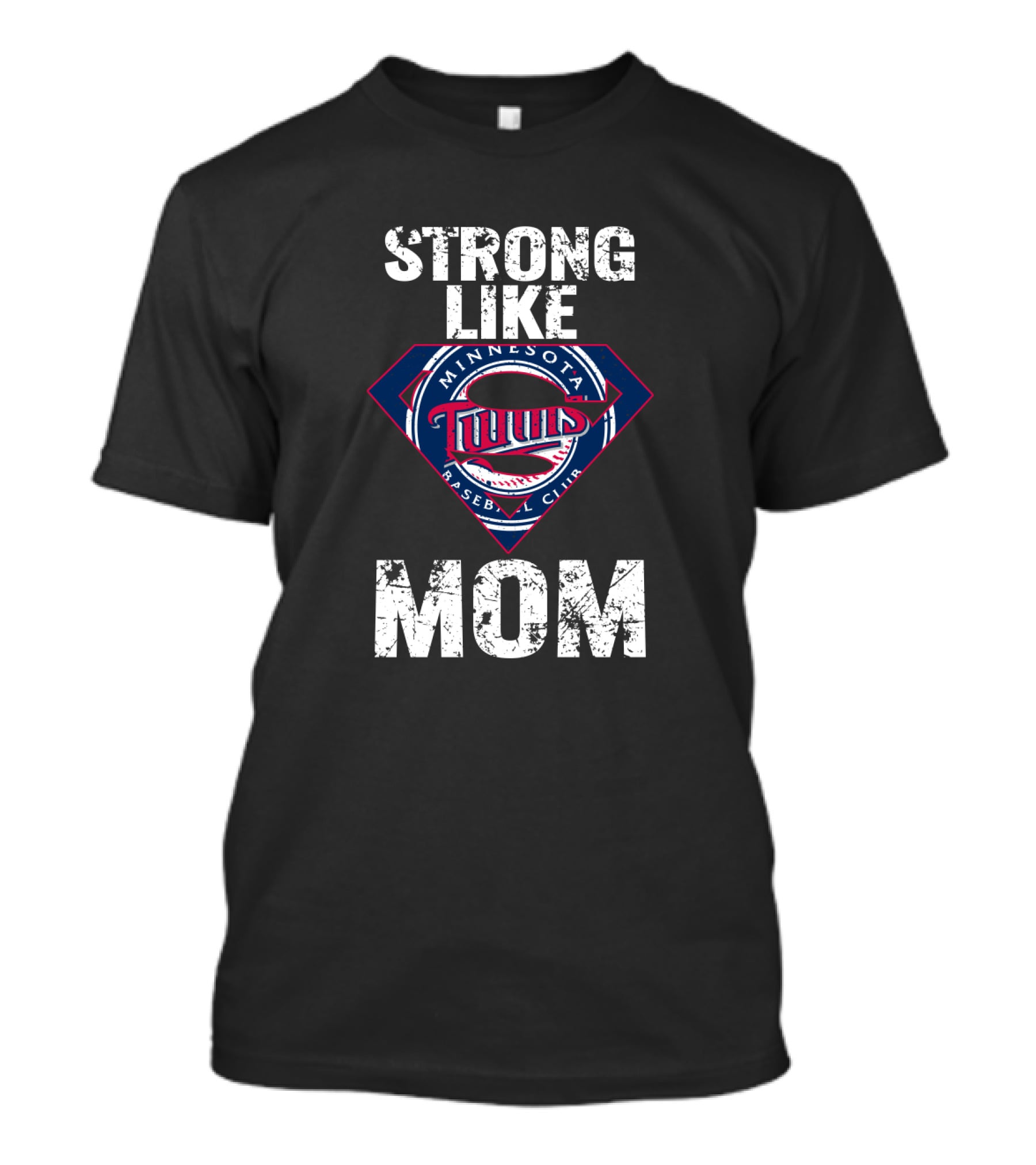 Minnesota Twins Strong Like Mom Logo Baseball Club T-Shirt