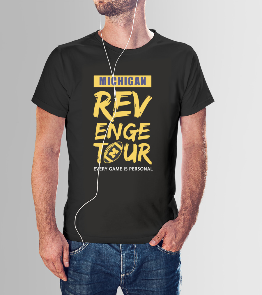 Michigan Revenge Tour Every Game Is Personal Football With M T-Shirt