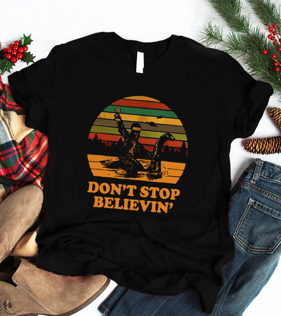 Don't Stop Believin' Retro Bigfoot And Loch Ness Monster T-Shirt