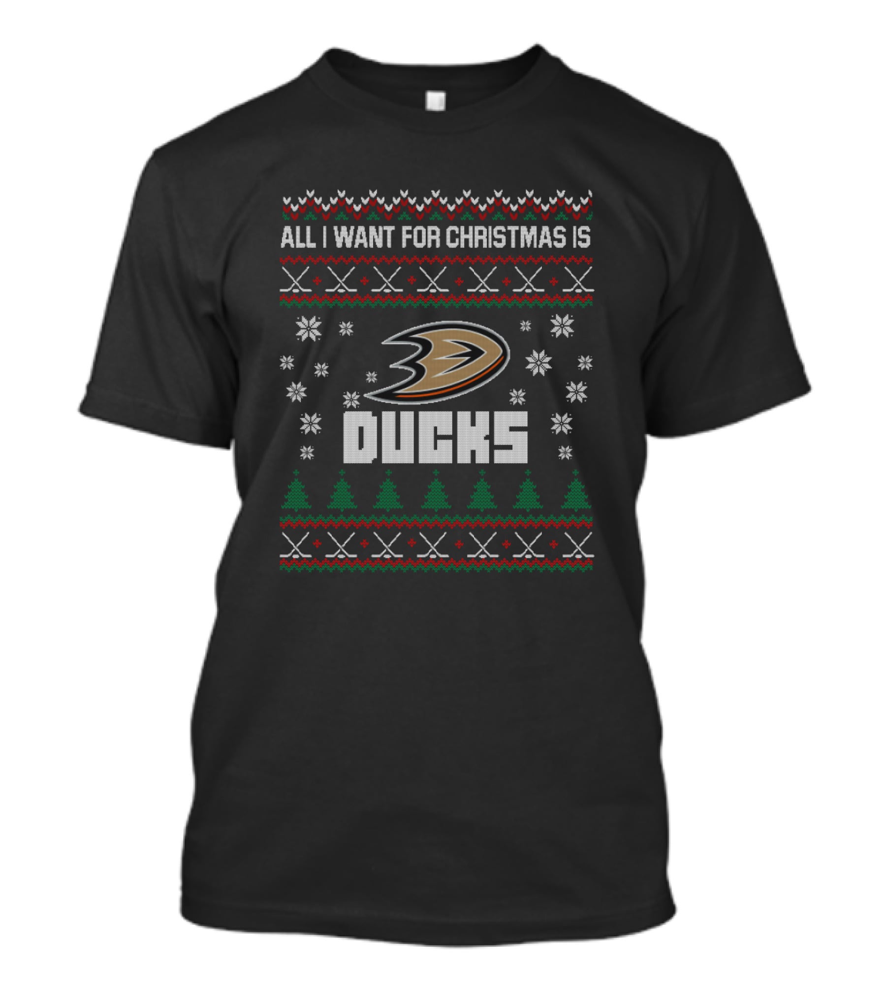 All I Want For Christmas Is Ducks Ugly Sweater Anaheim Fans T-Shirt