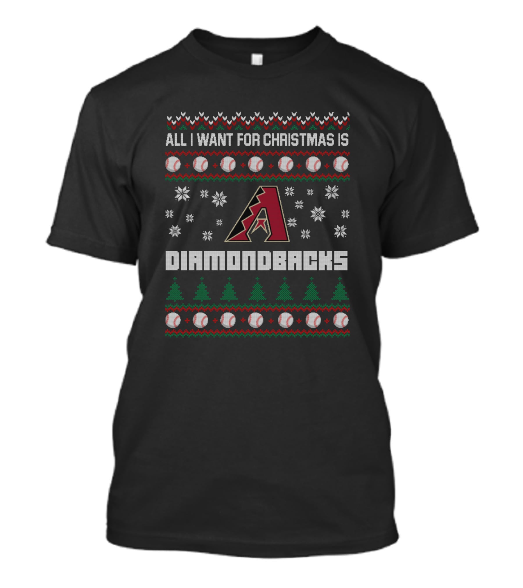 All I Want For Christmas Is Diamondbacks Arizona Baseball Ugly T-Shirt