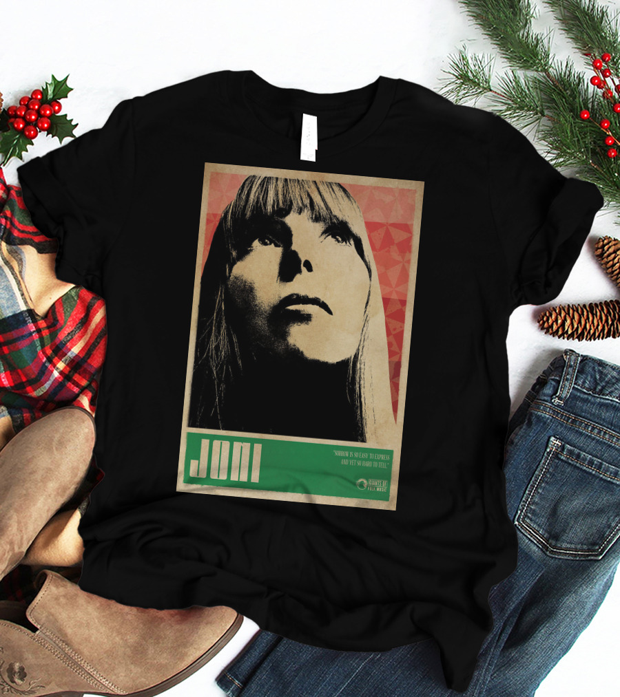 Joni Mitchell Express So Easy To Express So Hard To Feel T-Shirt