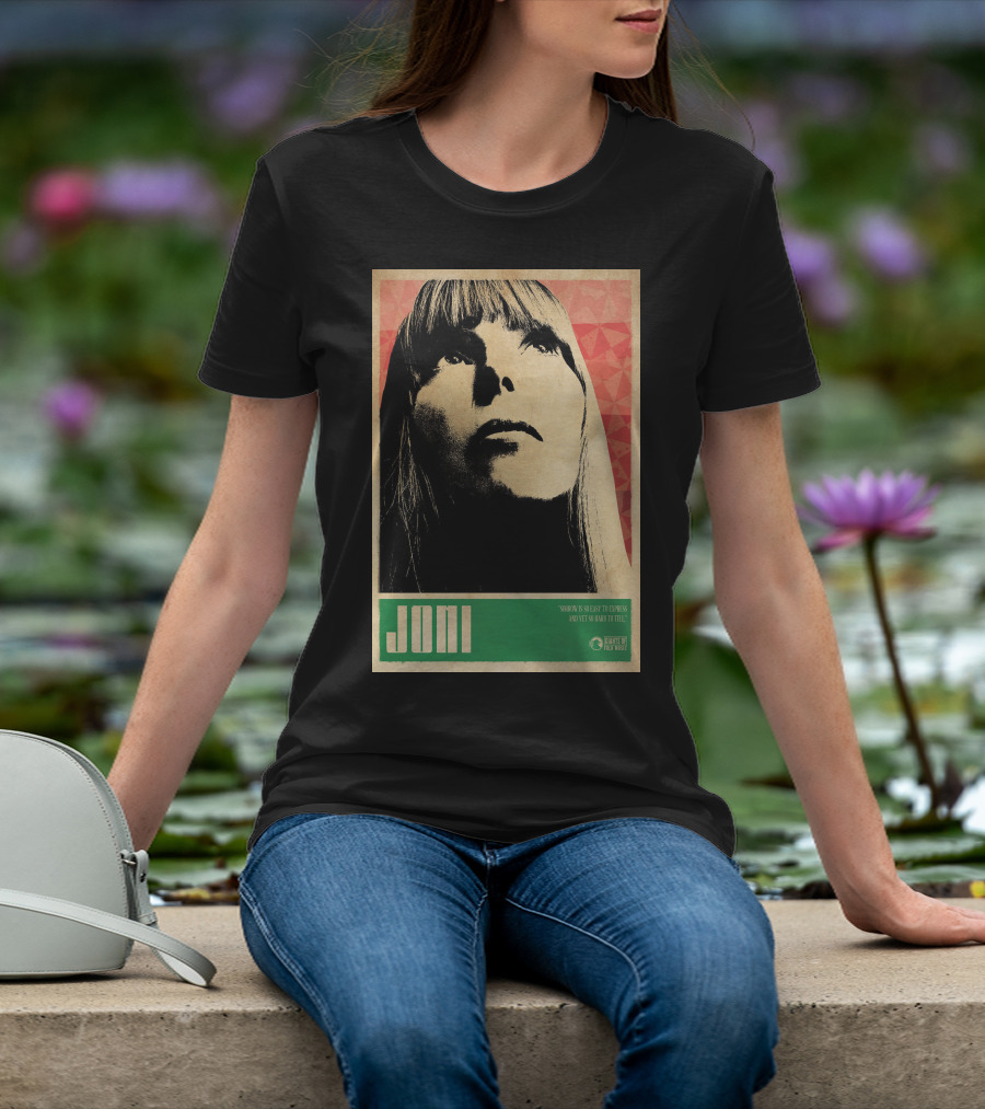 Joni Mitchell Express So Easy To Express So Hard To Feel T-Shirt