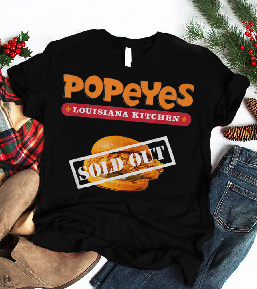 Popeyes Louisiana Kitchen Chicken Sandwich Sold Out Notice T-Shirt