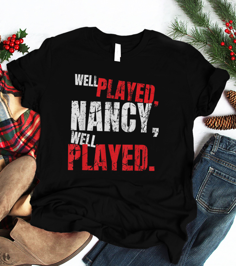 Well Played Nancy Well Played T-Shirt