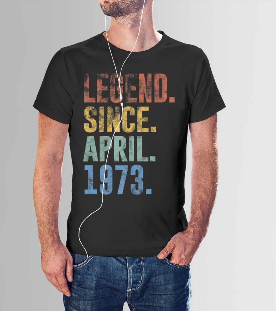 Legend Since April 1973 Vintage 48 Year Old T-Shirt