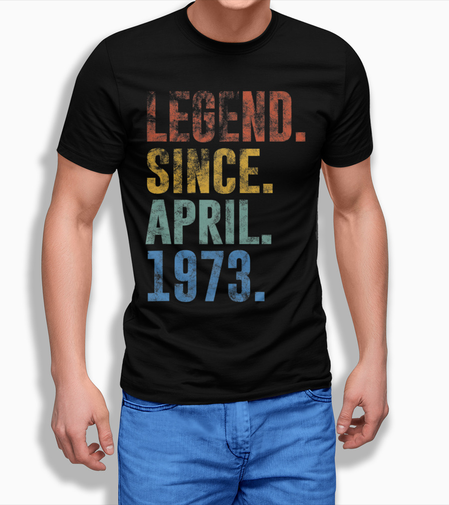 Legend Since April 1973 Vintage 48 Year Old T-Shirt