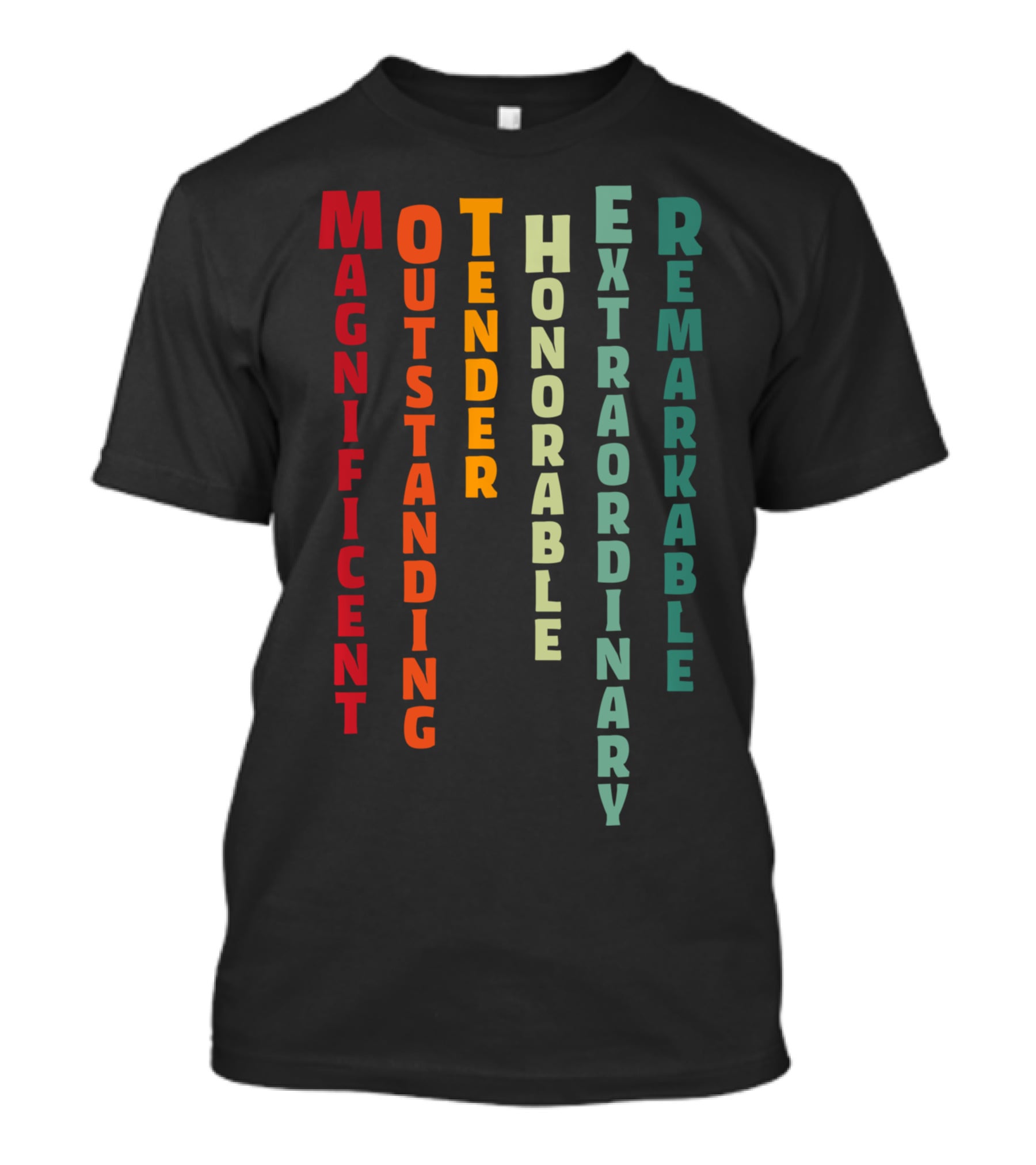 Magnificent Outstanding Tender Honorable Extraordinary Remarkable T-Shirt