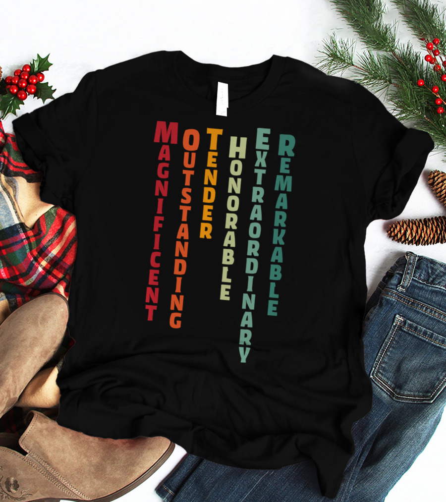 Magnificent Outstanding Tender Honorable Extraordinary Remarkable T-Shirt