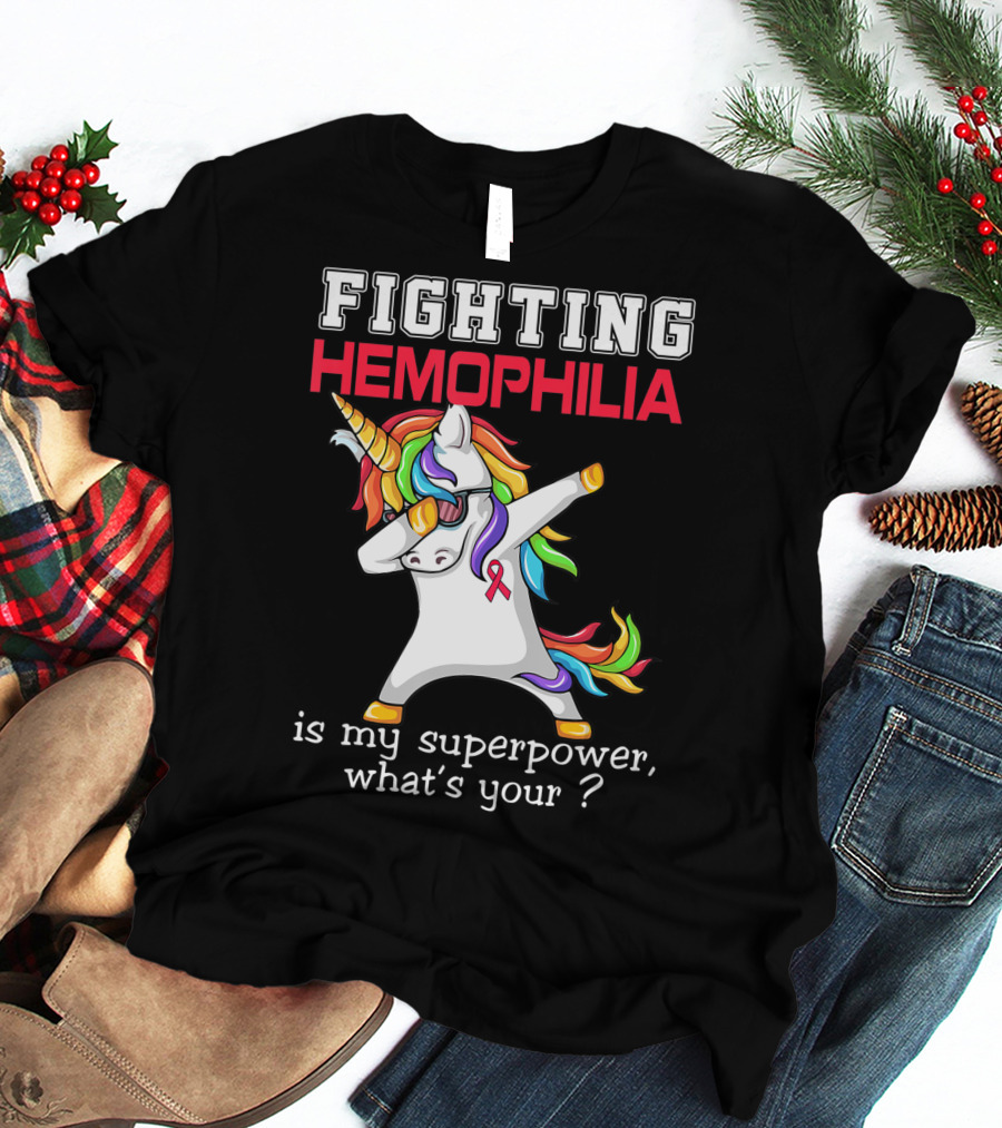 Fighting Hemophilia Unicorn Is My Superpower What's Your T-Shirt