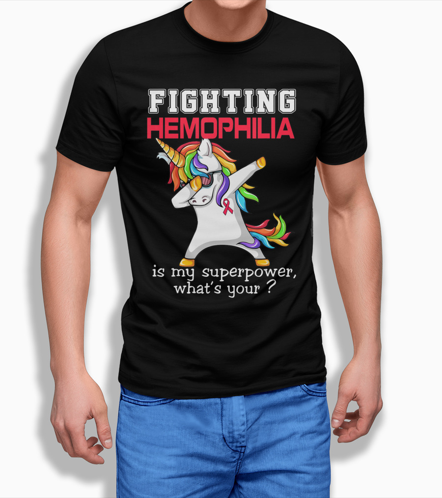 Fighting Hemophilia Unicorn Is My Superpower What's Your T-Shirt