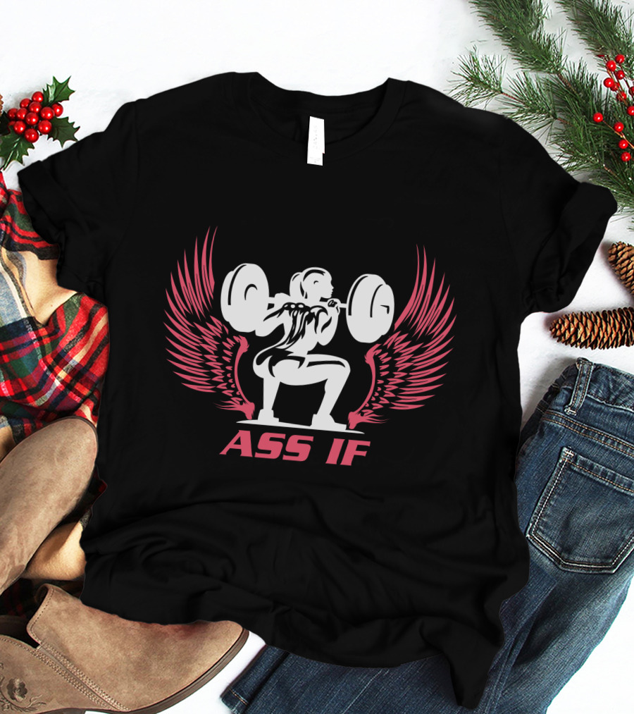 ASS IF Weightlifting Wings T-Shirt