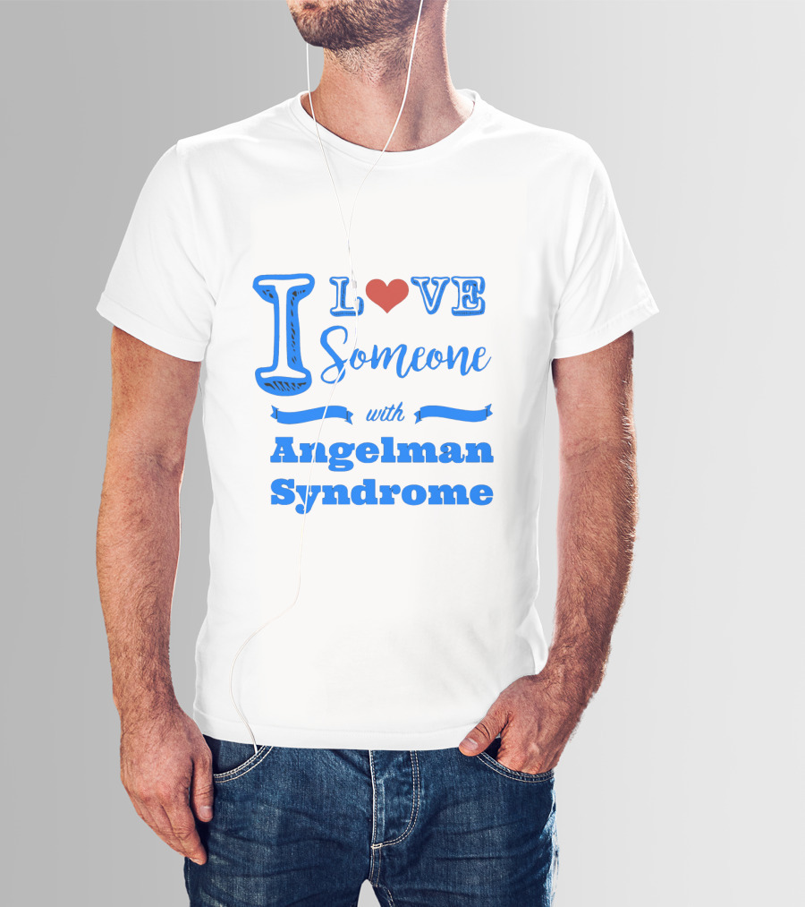 I Love Someone With Angelman Syndrome Autism Awareness T-Shirt