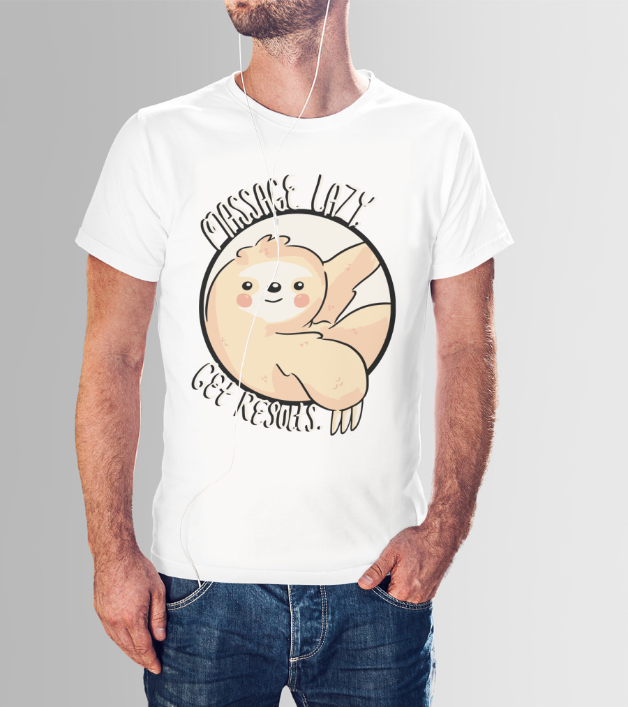 Massage Lazy Sloth Get Resorts Relaxation T-Shirt