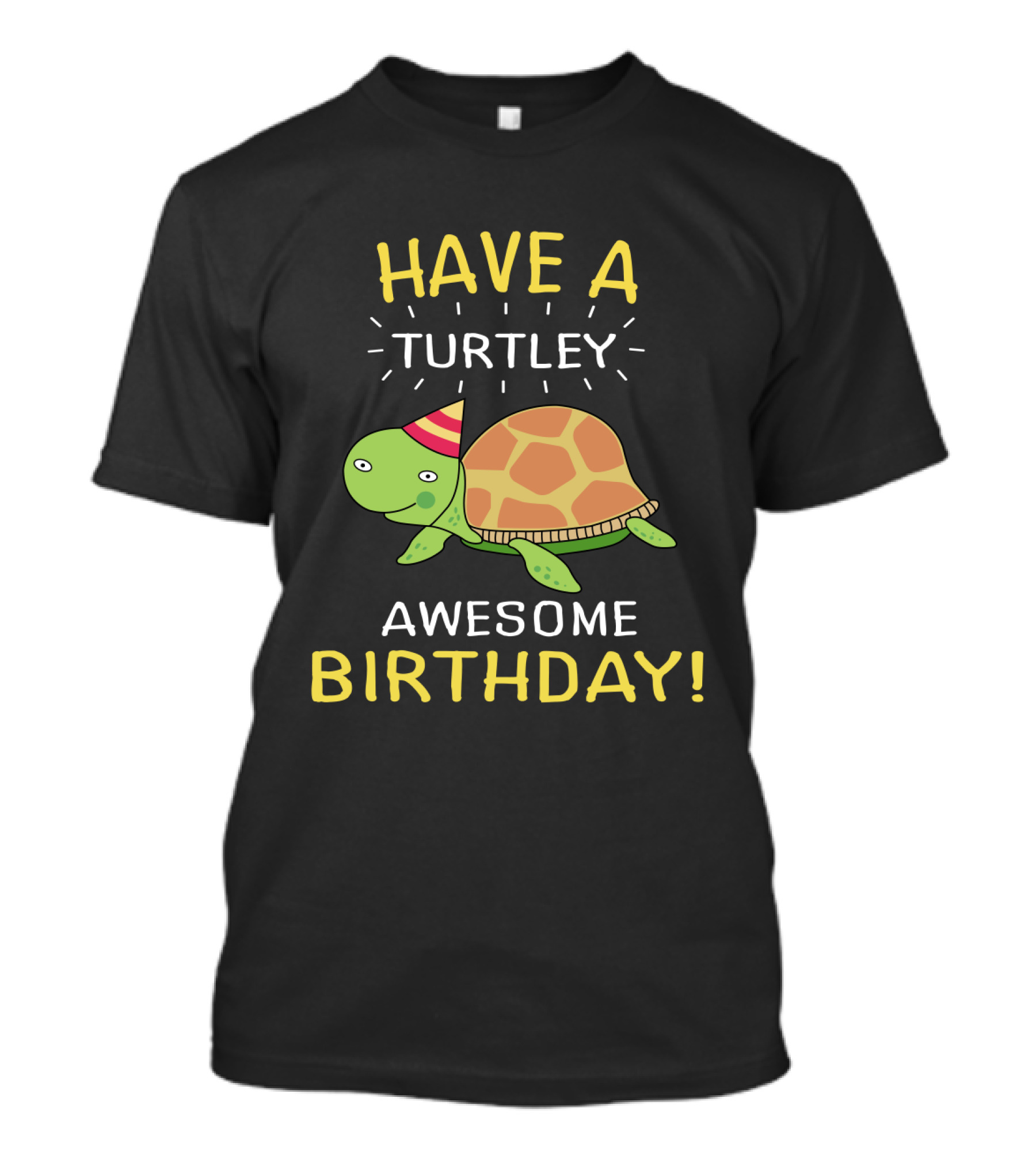 Have A Turtley Awesome Birthday Party Hat Turtle T-Shirt