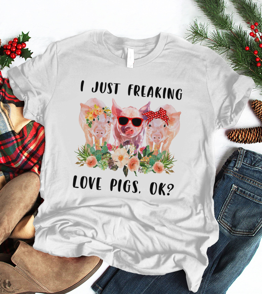 I Just Freaking Love Pigs Ok Cute Trio With Floral Accents And Sunglasses T-Shirt