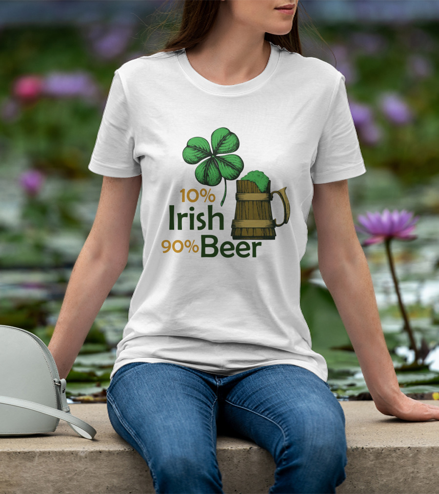 St. Patrick's Day Irish Beer Shamrock 10% Irish 90% Beer T-Shirt