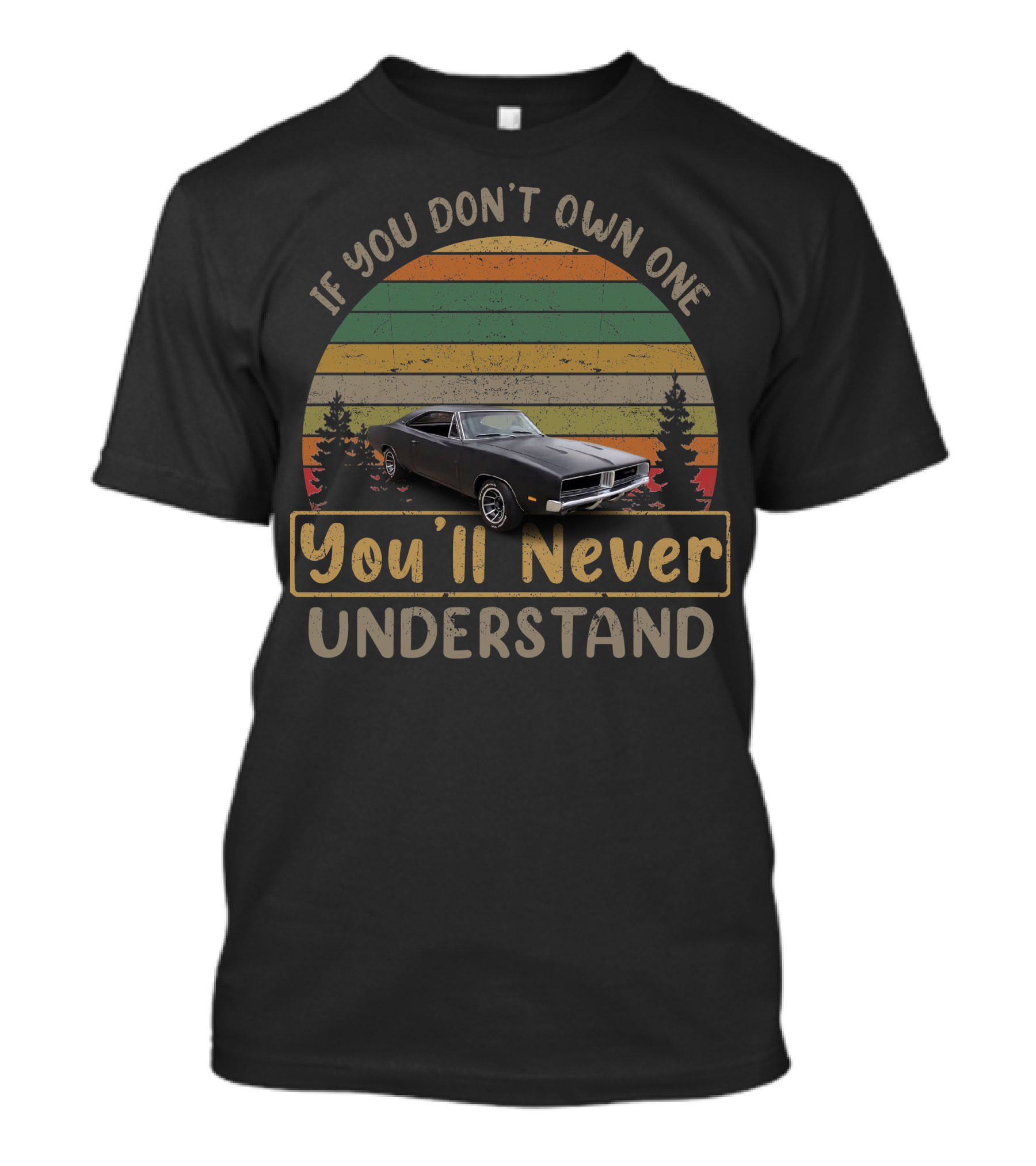 If You Don't Own One You'll Never Understand The Dodge Charger T-Shirt