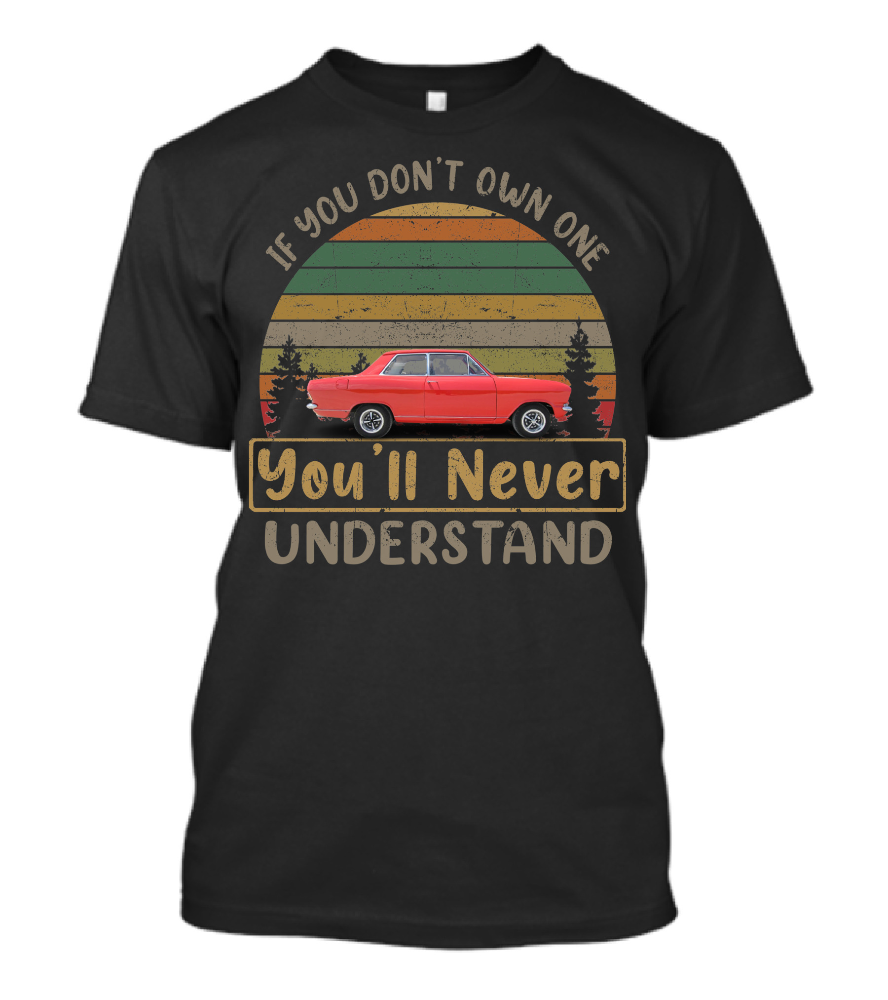 If You Don't Own One You'll Never Understand Opel Kadett T-Shirt