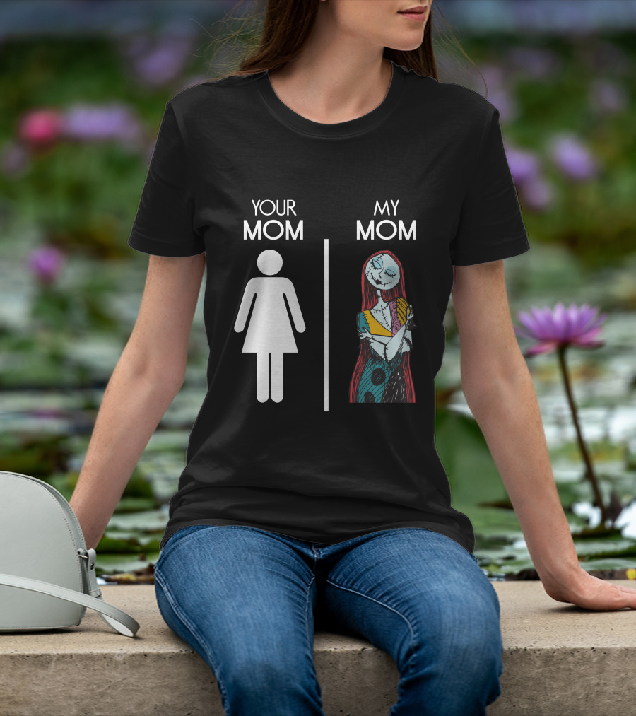 Your Mom My Mom Nightmare Before Christmas Sally T-Shirt