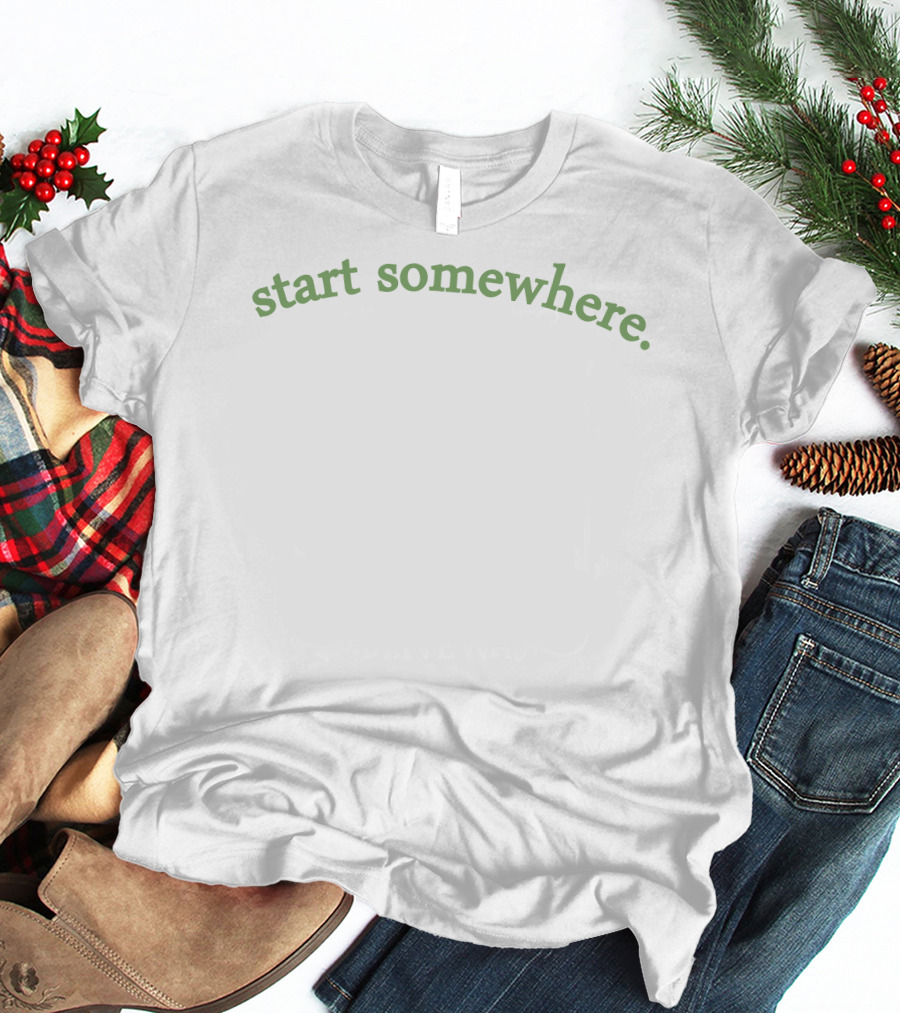 Imtaramichelle Start Somewhere T-Shirt