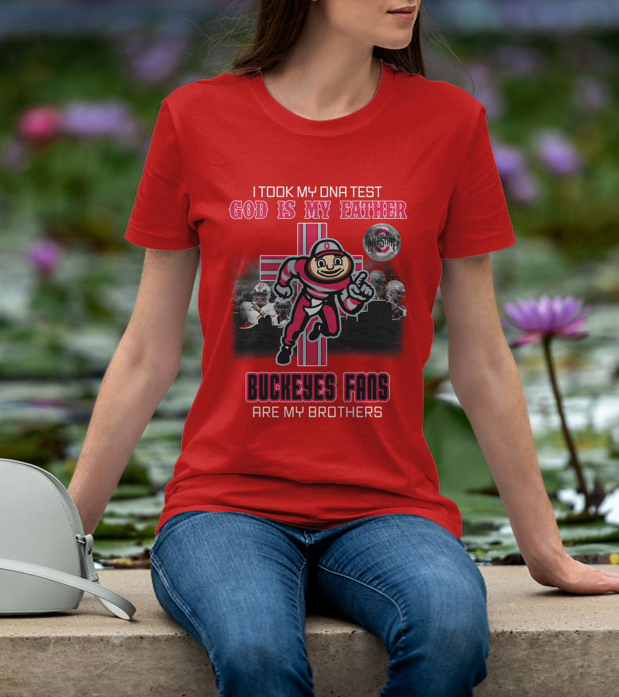 I Took My DNA Test God Is My Father Buckeyes Fans Are My Brothers Buckeye Brutus Iconic Symbol Ohio State Football T-Shirt