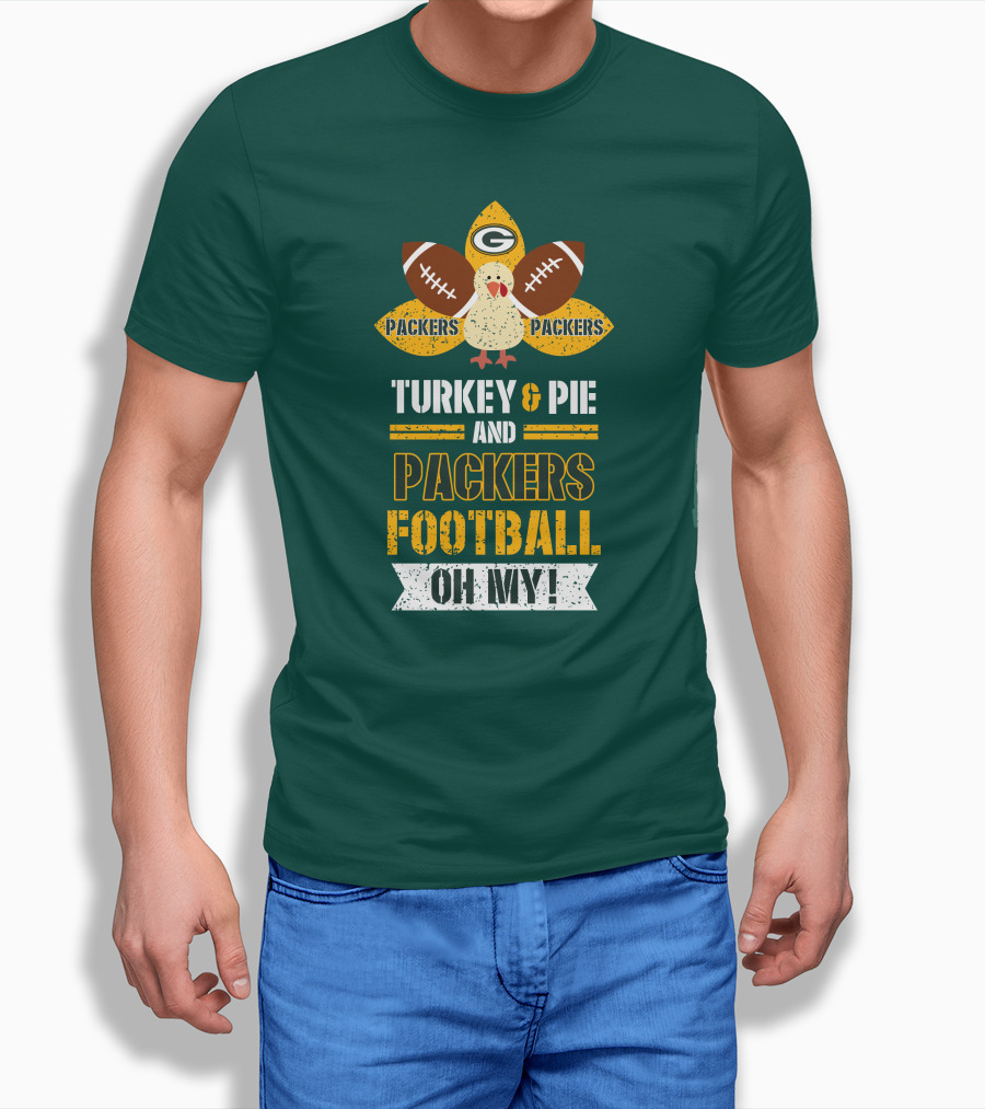 Turkey And Pie And Packers Football Oh My T-Shirt