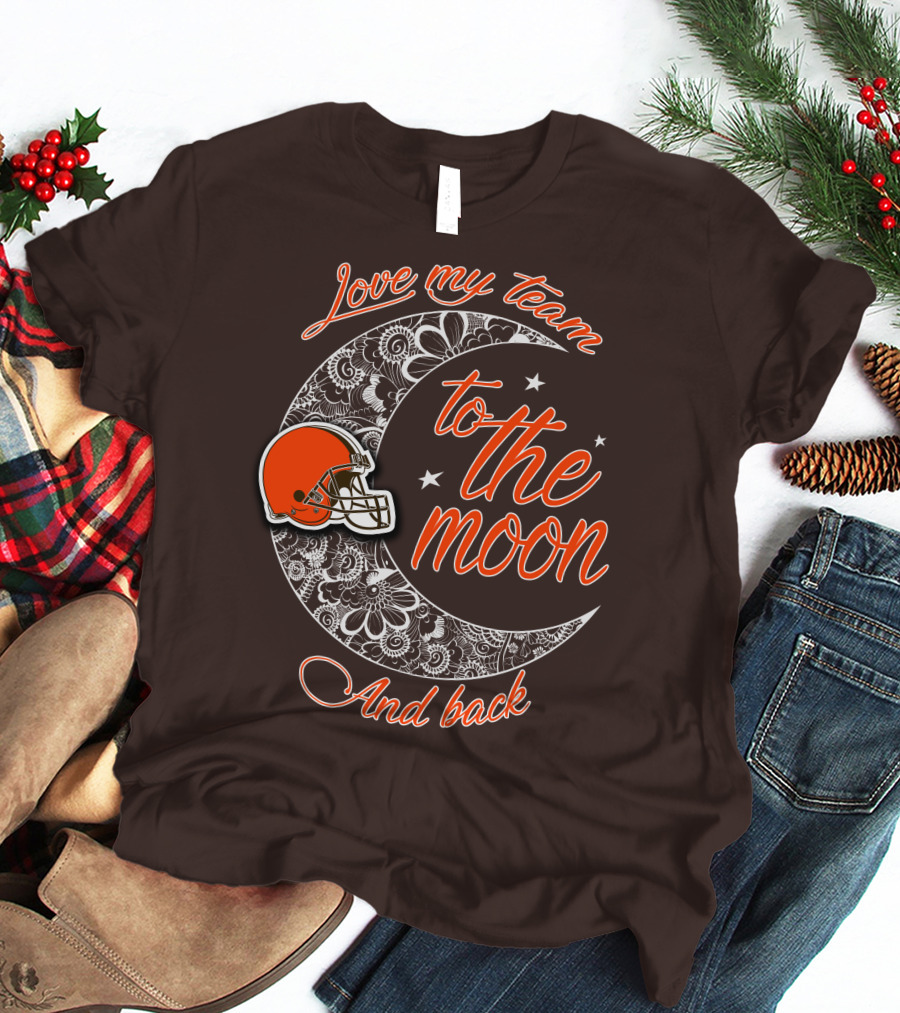 Cleveland Browns Love My Team To The Moon And Back T-Shirt