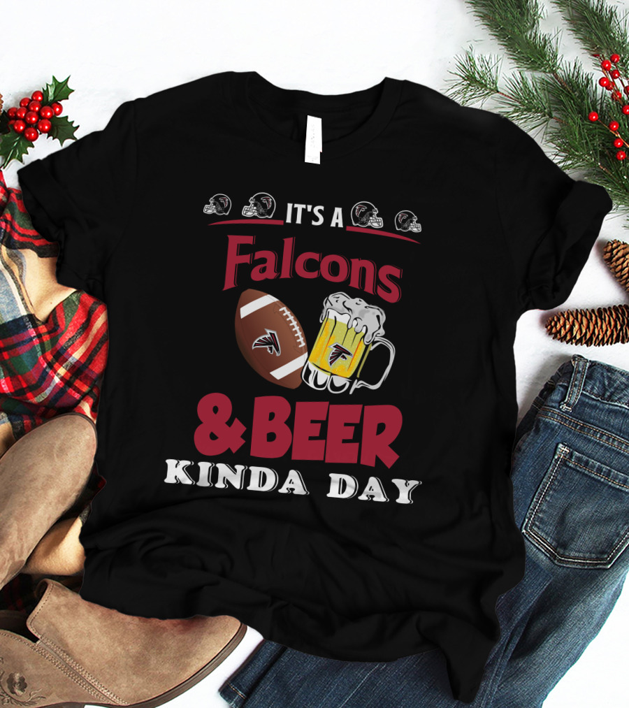 It's A Falcons Football And Beer Kinda Day T-Shirt