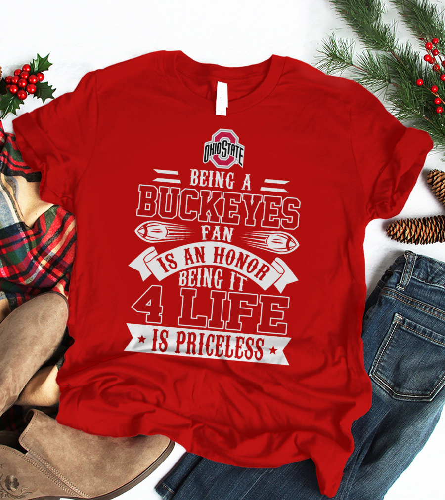 Ohio State Buckeyes Fan Being An Honor 4 Life Is Priceless T-Shirt