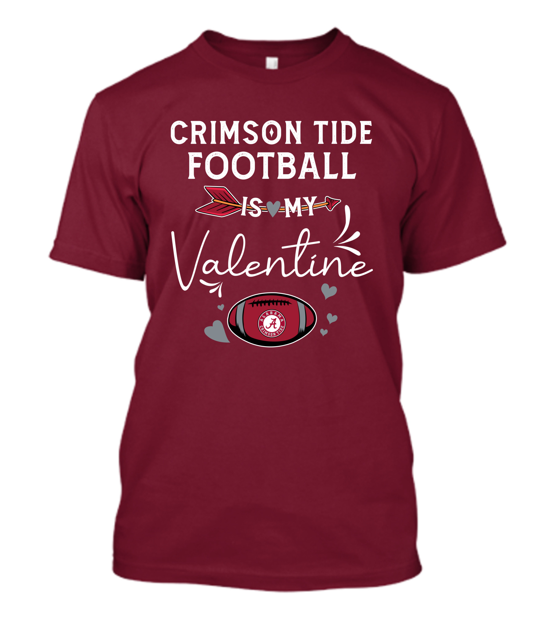 Alabama Crimson Tide Football Is My Valentine With Hearts And Arrow T-Shirt