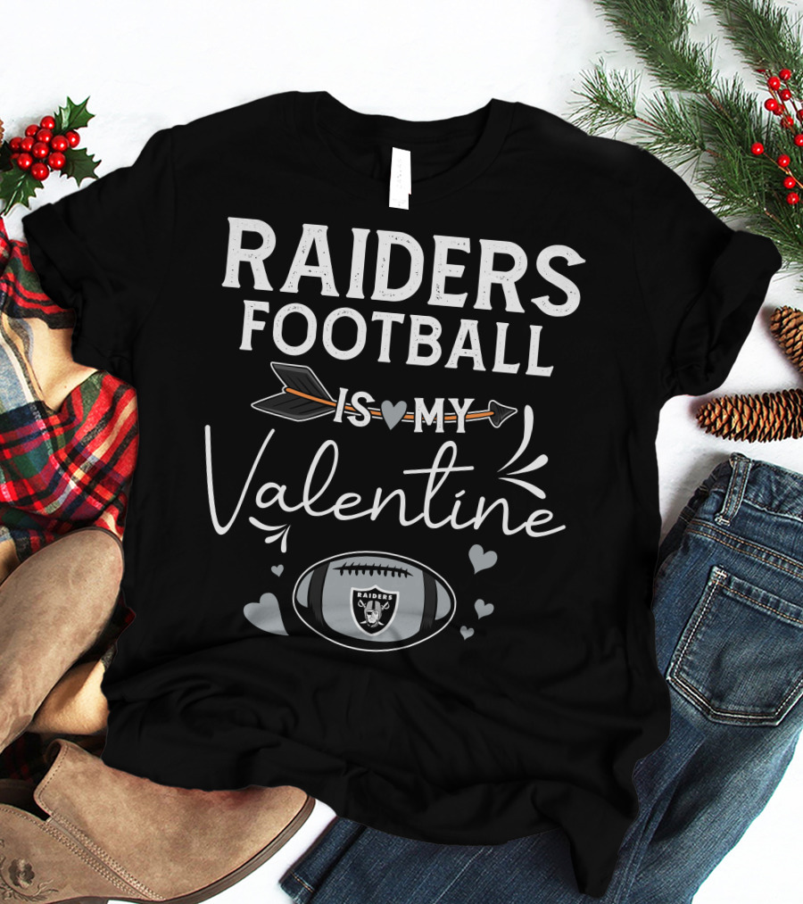 Raiders Football Is My Valentine T-Shirt