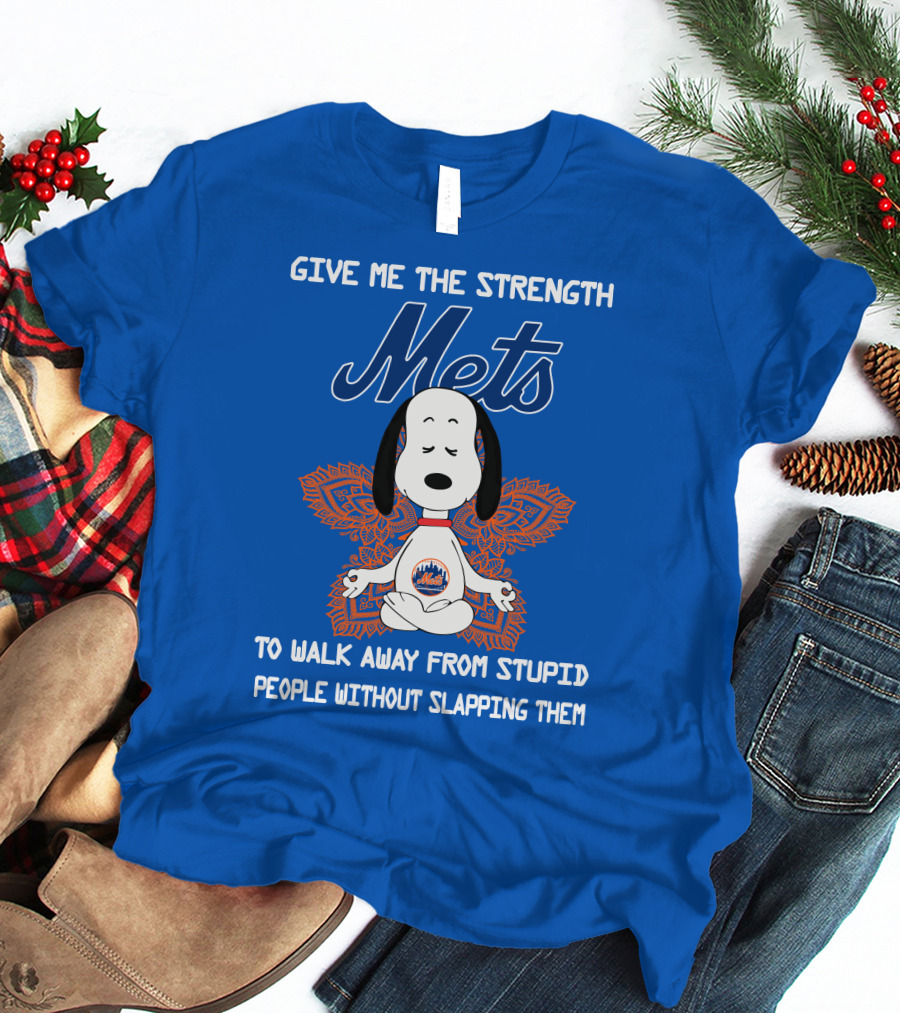 Give Me The Strength Mets Snoopy To Walk Away From Stupid People Without Slapping Them T-Shirt