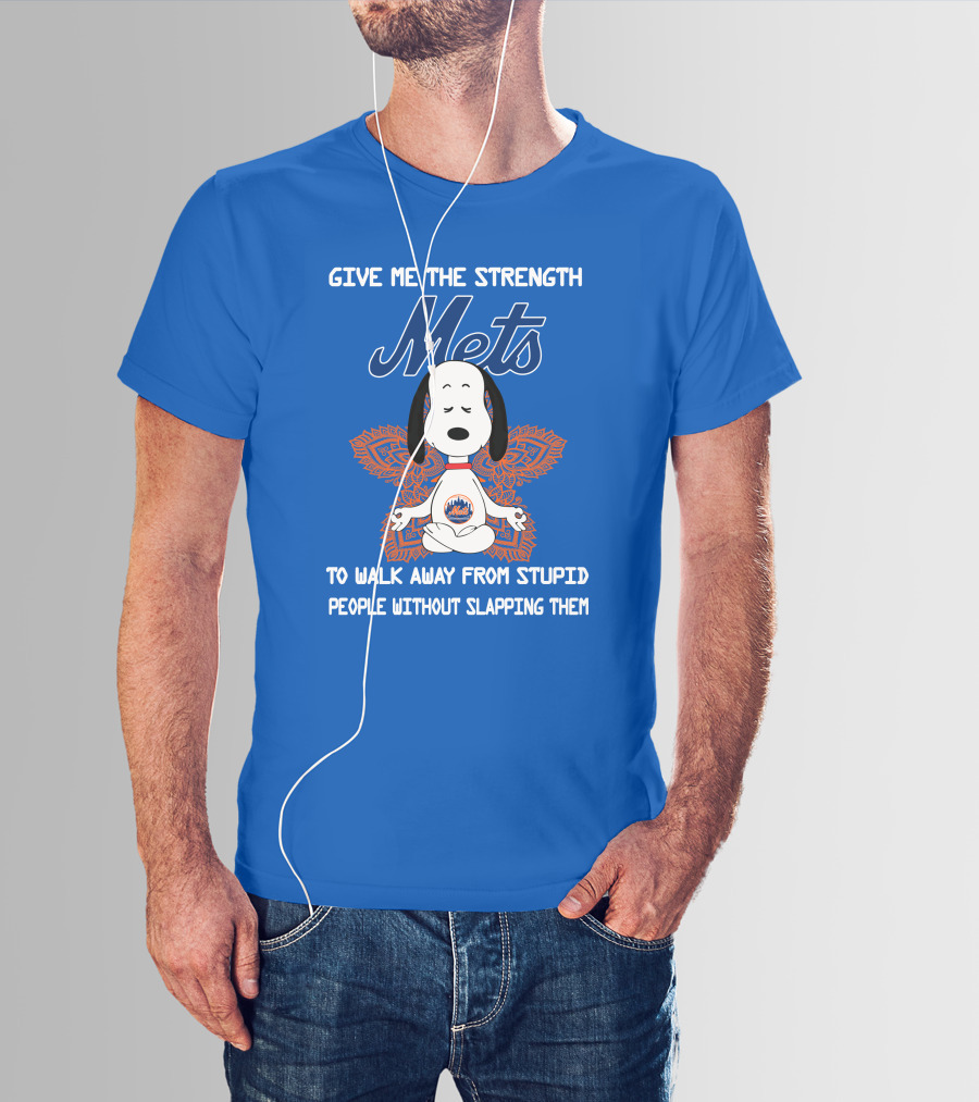 Give Me The Strength Mets Snoopy To Walk Away From Stupid People Without Slapping Them T-Shirt