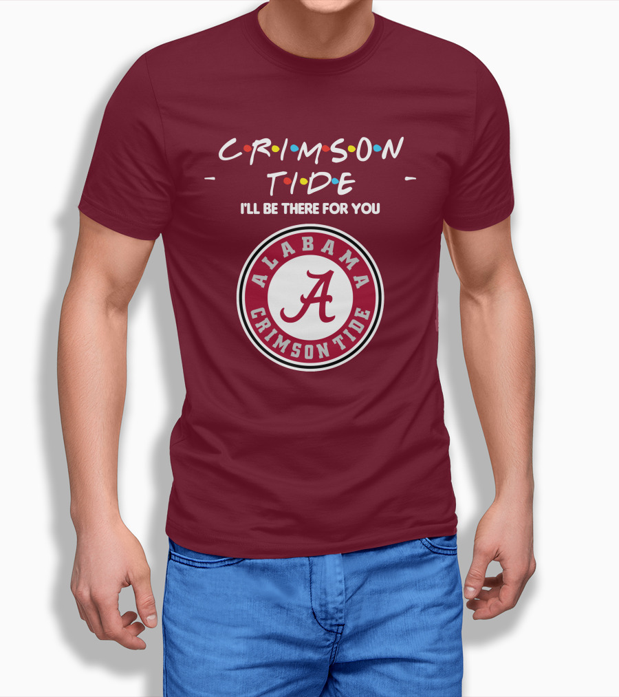 Alabama Crimson Tide I'll Be There For You Friends T-Shirt