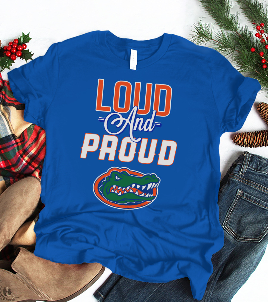 Loud And Proud Florida Gators T-Shirt