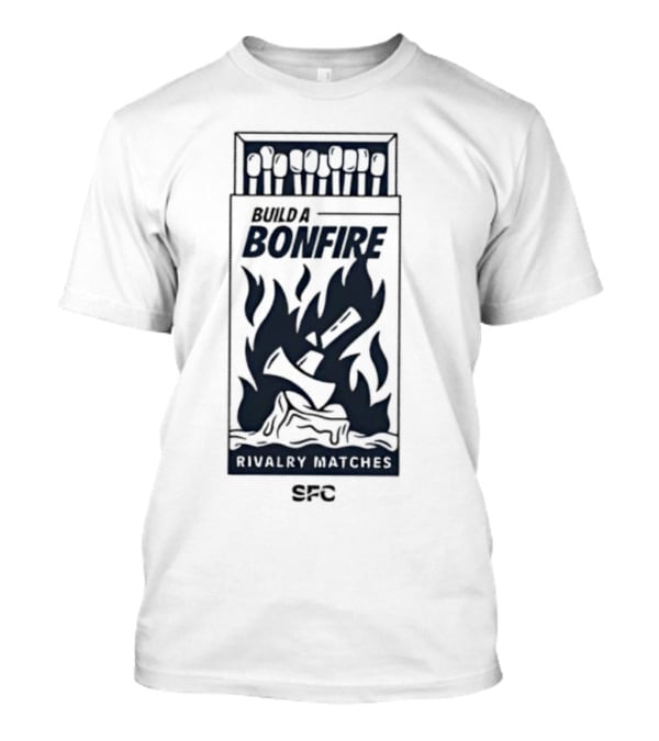 Bonfire Rivalry Matches SFC Build T-Shirt