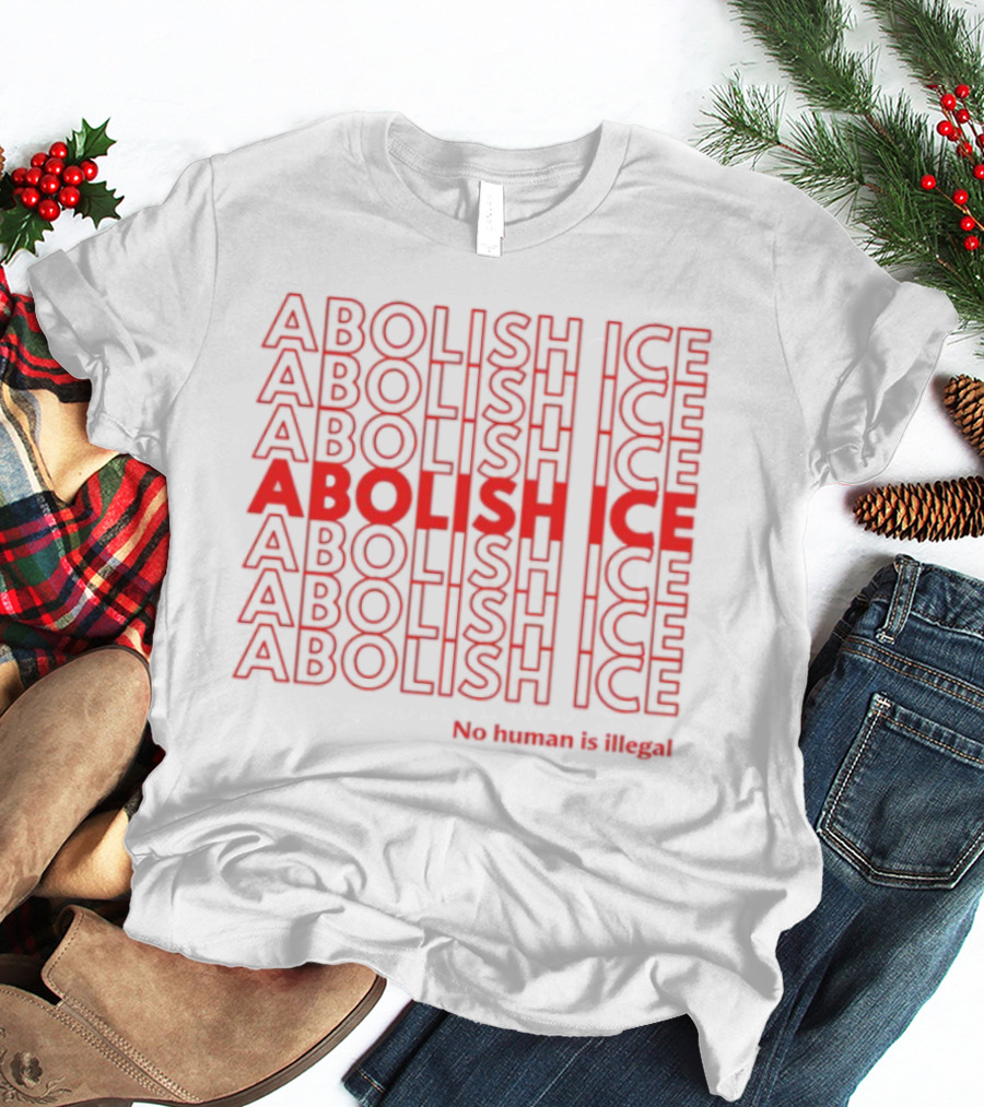 Abolish ICE No Human Is Illegal Bold Red Stacked Text T-Shirt