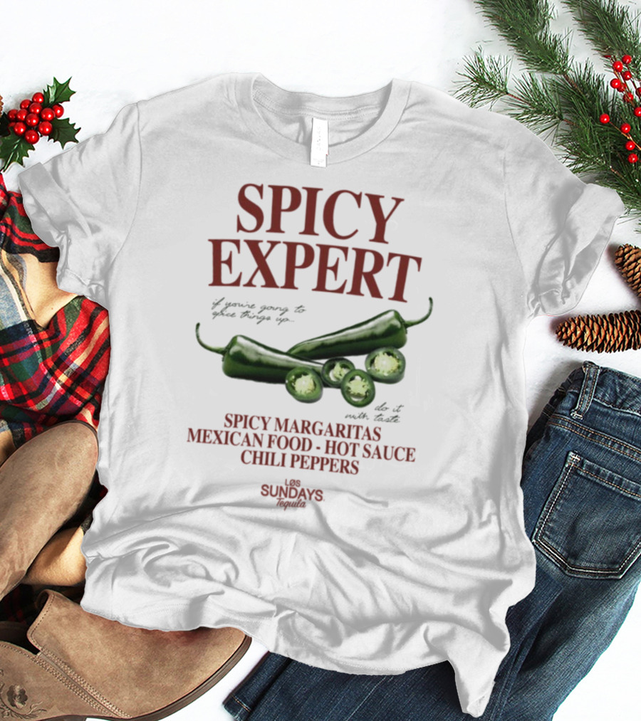 Spicy Expert Spicy Margaritas Mexican Food Hot Sauce Chili Peppers T-Shirt