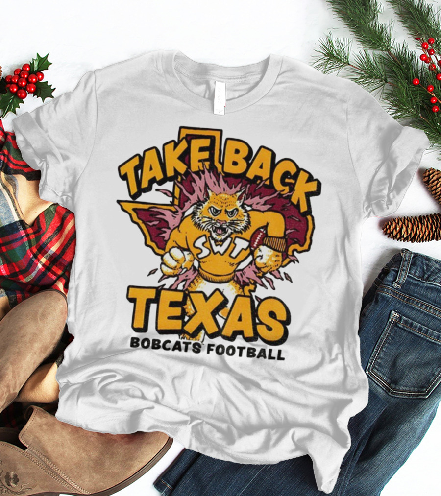 Take Back Texas SWT Bobcats Football Mascot 2025 T-Shirt